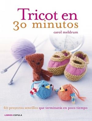 TRICOT EN 30 MINUTOS | 9788448018405 | MELDRUM, CAROL | Llibreria Aqualata | Comprar libros en catalán y castellano online | Comprar libros Igualada