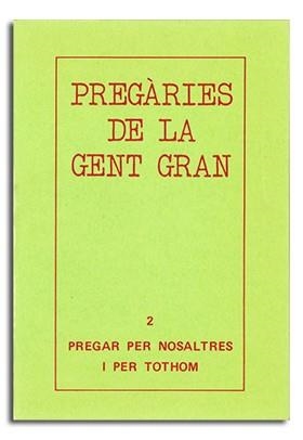 PREGÀRIES DE LA GENT GRAN, VOL II | 9788474671001 | VARIOS AUTORES | Llibreria Aqualata | Comprar llibres en català i castellà online | Comprar llibres Igualada