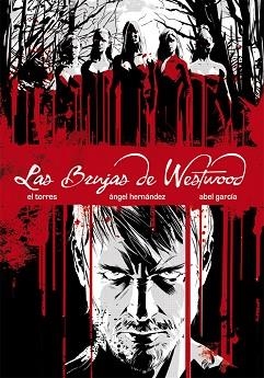 BRUJAS DE WESTWOOD, LAS | 9788415850267 | TORRES GARCÍA, JUAN ANTONIO / HERNÁNDEZ, ÁNGEL / GARCÍA HERNÁNDEZ, ABEL | Llibreria Aqualata | Comprar libros en catalán y castellano online | Comprar libros Igualada