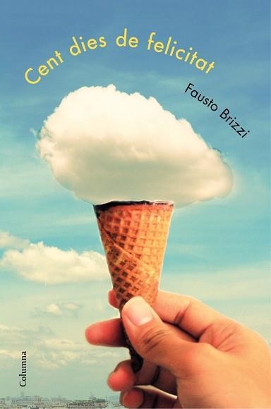 CENT DIES DE FELICITAT | 9788466418478 | BRIZZI, FAUSTO | Llibreria Aqualata | Comprar libros en catalán y castellano online | Comprar libros Igualada