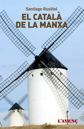 CATALA DE LA MANXA, EL | 9788488839800 | RUSIÑOL, SANTIAGO | Llibreria Aqualata | Comprar libros en catalán y castellano online | Comprar libros Igualada