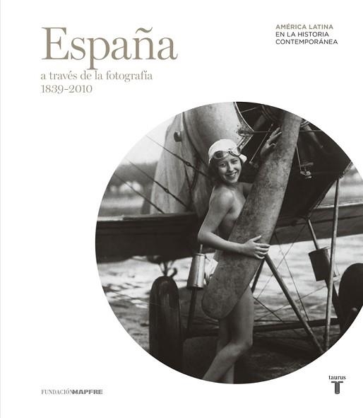 ESPAÑA A TRAVÉS DE LA FOTOGRAFÍA (1839-2010) | 9788430602629 | VARIOS AUTORES | Llibreria Aqualata | Comprar libros en catalán y castellano online | Comprar libros Igualada