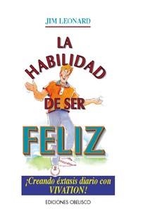 HABILIDAD DE SER FELIZ, LA | 9788477205241 | LEONARD, JIM | Llibreria Aqualata | Comprar llibres en català i castellà online | Comprar llibres Igualada