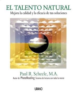 TALENTO NATURAL,MEJORA LA CALIDAD Y LA EFICACIA DE TUS SOLUC | 9788479531973 | SCHEELE, PAUL R. | Llibreria Aqualata | Comprar libros en catalán y castellano online | Comprar libros Igualada