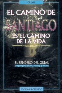 CAMINO DE SANTIAGO ES EL CAMINO DE VIDA, EL (OTRA HISTORIA) | 9788477206682 | GRIAN | Llibreria Aqualata | Comprar libros en catalán y castellano online | Comprar libros Igualada