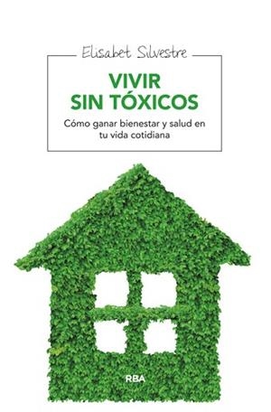 VIVIR SIN TÓXICOS | 9788415541912 | SILVESTRE , ELISABET | Llibreria Aqualata | Comprar libros en catalán y castellano online | Comprar libros Igualada