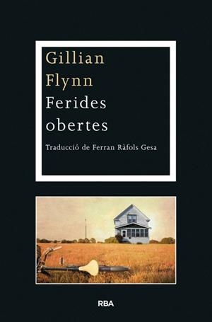 FERIDES OBERTES | 9788482646725 | FLYNN, GILLIAN | Llibreria Aqualata | Comprar llibres en català i castellà online | Comprar llibres Igualada