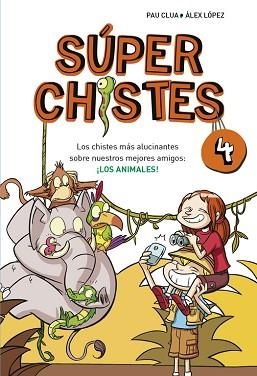 SÚPERCHISTES 4. LOS CHISTES MÁS ALUCINANTES SOBRE NUESTROS MEJORES AMIGOS: LOS ANIMALES | 9788490431580 | LOPEZ LOPEZ, ALEX / CLUA SARRO, PAU | Llibreria Aqualata | Comprar libros en catalán y castellano online | Comprar libros Igualada