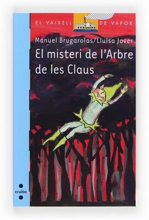 MISTERI DE L'ARBRE DE LES CLAUS. EL | 9788466134132 | BRUGAROLAS, MANUEL / JOVER, LLUISA | Llibreria Aqualata | Comprar libros en catalán y castellano online | Comprar libros Igualada