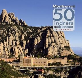 MONTSERRAT. 50 INDRETS AMB ENCANT | 9788490342084 | BALCELLS BADIA, DAVID | Llibreria Aqualata | Comprar libros en catalán y castellano online | Comprar libros Igualada