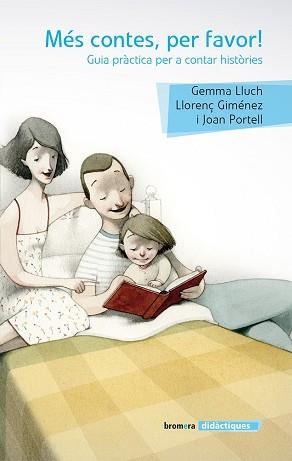 MÉS CONTES, PER FAVOR! | 9788490262030 | LLUCH, GEMMA / GIMÉNEZ, LLORENÇ / PORTELL RIFÀ, JOAN | Llibreria Aqualata | Comprar llibres en català i castellà online | Comprar llibres Igualada