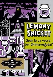 QUAN LA VA VEURE PER DARRERA VEGADA? | 9788424651725 | SNICKET, LEMONY | Llibreria Aqualata | Comprar libros en catalán y castellano online | Comprar libros Igualada