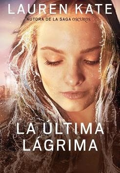 ÚLTIMA LÁGRIMA, LA  (LIBRO 1) | 9788490430927 | KATE, LAUREN | Llibreria Aqualata | Comprar libros en catalán y castellano online | Comprar libros Igualada