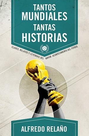 TANTOS MUNDIALES, TANTAS HISTORIAS | 9788415242666 | RELAÑO, ALFREDO | Llibreria Aqualata | Comprar libros en catalán y castellano online | Comprar libros Igualada