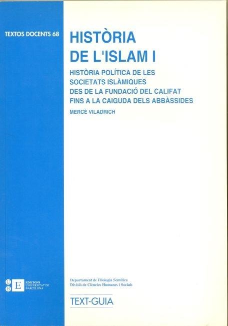 HISTORIA DE L'ISLAM I (TEXTOS DOCENTS 68) | 9788483380697 | VILADRICH, MERCE | Llibreria Aqualata | Comprar libros en catalán y castellano online | Comprar libros Igualada