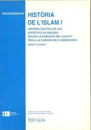 HISTORIA DE L'ISLAM I (TEXTOS DOCENTS 68) | 9788483380697 | VILADRICH, MERCE | Llibreria Aqualata | Comprar libros en catalán y castellano online | Comprar libros Igualada