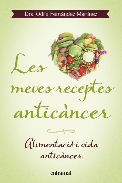 MEVES RECEPTES ANTICÀNCER, LES | 9788492920099 | FERNÁNDEZ, ODILE | Llibreria Aqualata | Comprar libros en catalán y castellano online | Comprar libros Igualada