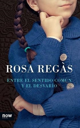 ENTRE EL SENTIDO COMÚN Y EL DESVARÍO | 9788494008993 | REGÀS PAGÈS, ROSA | Llibreria Aqualata | Comprar libros en catalán y castellano online | Comprar libros Igualada