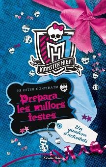 MONSTER HIGH. PREPARA LES MILLORS FESTES | 9788490573587 | Llibreria Aqualata | Comprar libros en catalán y castellano online | Comprar libros Igualada