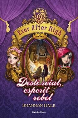 EVER AFTER HIGH 2. DESTÍ REIAL, ESPERIT REBEL | 9788490574799 | Llibreria Aqualata | Comprar llibres en català i castellà online | Comprar llibres Igualada
