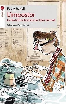 IMPOSTOR, L'. LA FANTÀSTICA HISTÒRIA DE JOLES SENNELL | 9788415975076 | ALBANELL, PEP | Llibreria Aqualata | Comprar llibres en català i castellà online | Comprar llibres Igualada