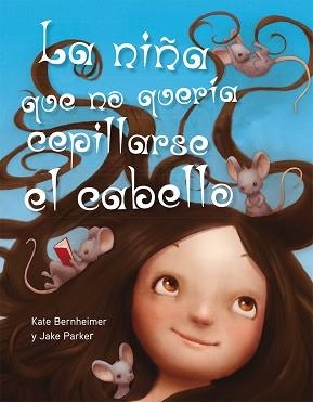 NIÑA QUE NO QUERÍA CEPILLARSE EL CABELLO, LA | 9788494154973 | BERNHEIMER, KATE / PARKER, JAKE | Llibreria Aqualata | Comprar libros en catalán y castellano online | Comprar libros Igualada