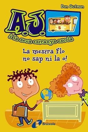 MESTRA FLO NO SAP NI LA O!, LA. AJ I LA SEVA ESTRANYA ESCOLA 1 | 9788499065427 | GUTMAN, DAN | Llibreria Aqualata | Comprar libros en catalán y castellano online | Comprar libros Igualada