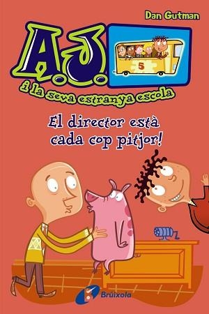 DIRECTOR ESTÀ CADA COP PITJOR!, EL. AJ I LA SEVA ESTRANYA ESCOLA 2 | 9788499065434 | GUTMAN, DAN | Llibreria Aqualata | Comprar llibres en català i castellà online | Comprar llibres Igualada