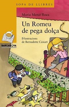 UN ROMEU DE PEGA DOLÇA | 9788448931155 | ROCA, MARIA MERCÈ | Llibreria Aqualata | Comprar llibres en català i castellà online | Comprar llibres Igualada