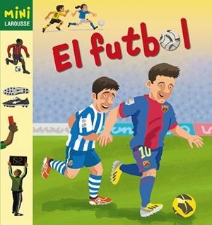 FUTBOL, EL (MINI LAROUSSE) | 9788415785200 | LAROUSSE EDITORIAL | Llibreria Aqualata | Comprar llibres en català i castellà online | Comprar llibres Igualada