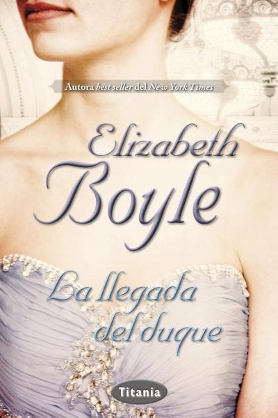 LLEGADA DEL DUQUE, LA | 9788492916627 | BOYLE, ELIZABETH | Llibreria Aqualata | Comprar libros en catalán y castellano online | Comprar libros Igualada