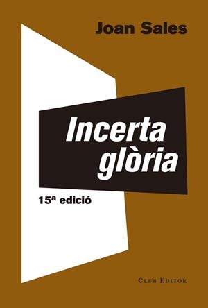 INCERTA GLÒRIA | 9788473291767 | SALES, JOAN | Llibreria Aqualata | Comprar libros en catalán y castellano online | Comprar libros Igualada