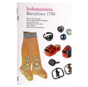 INDUMENTARIA. BARCELONA 1700 | 9788498504590 | GARCIA, ALBERT | Llibreria Aqualata | Comprar libros en catalán y castellano online | Comprar libros Igualada