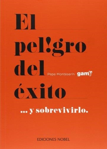 PELIGRO DEL ÉXITO, EL. Y SOBREVIVIRLO | 9788484596912 | MONTESERÍN, PEPE | Llibreria Aqualata | Comprar libros en catalán y castellano online | Comprar libros Igualada