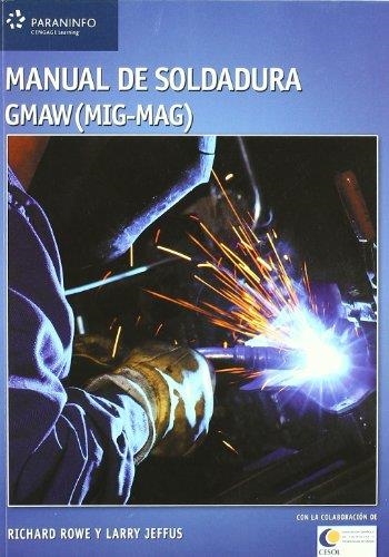MANUAL DE SOLDADURA GMAW (MIG-MAG) | 9788428329385 | ROWE, RICHARD / JEFFUS, LARRY | Llibreria Aqualata | Comprar llibres en català i castellà online | Comprar llibres Igualada