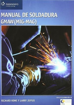 MANUAL DE SOLDADURA GMAW (MIG-MAG) | 9788428329385 | ROWE, RICHARD / JEFFUS, LARRY | Llibreria Aqualata | Comprar libros en catalán y castellano online | Comprar libros Igualada