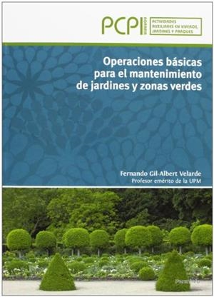 OPERACIONES BÁSICAS PARA EL MANTENIMIENTO DE JARDINES Y ZONAS VERDES | 9788497328814 | ALBERT, VELARDE / GIL FERNANDO | Llibreria Aqualata | Comprar llibres en català i castellà online | Comprar llibres Igualada