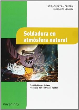 SOLDADURA EN ATMÓSFERA NATURAL | 9788497324434 | OROZCO ROLDÁN, FRANCISCO RAMÓN / LÓPEZ GÁLVEZ, CRISTOBAL | Llibreria Aqualata | Comprar libros en catalán y castellano online | Comprar libros Igualada