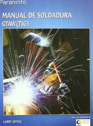 MANUAL DE SOLDADURA GTAW (TIG) | 9788428329361 | JEFFUS, LARRY | Llibreria Aqualata | Comprar libros en catalán y castellano online | Comprar libros Igualada