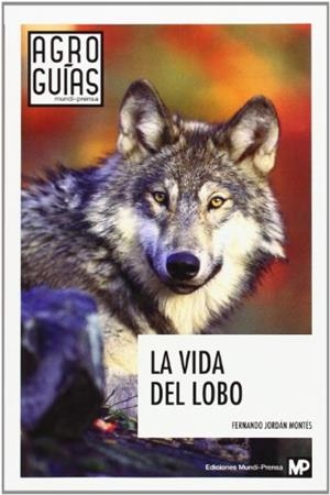 VIDA DEL LOBO, LA | 9788484766643 | JORDÁN MONTÉS, FERNANDO | Llibreria Aqualata | Comprar libros en catalán y castellano online | Comprar libros Igualada