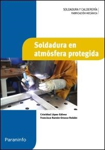 SOLDADURA EN ATMÓSFERA PROTEGIDA | 9788497324441 | OROZCO ROLDÁN, FRANCISCO RAMÓN / LÓPEZ GÁLVEZ, CRISTOBAL | Llibreria Aqualata | Comprar libros en catalán y castellano online | Comprar libros Igualada