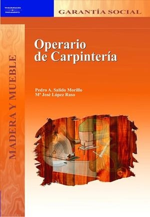 OPERARIO DE CARPINTERÍA | 9788428327343 | LOPÉZ RASO, MARÍA JOSÉ / SALIDO MORILLO, PEDRO ANTONIO | Llibreria Aqualata | Comprar llibres en català i castellà online | Comprar llibres Igualada