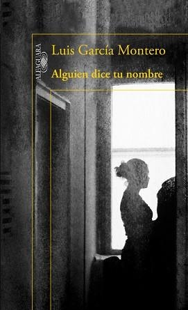 ALGUIEN DICE TU NOMBRE | 9788420417325 | GARCÍA MONTERO, LUIS | Llibreria Aqualata | Comprar libros en catalán y castellano online | Comprar libros Igualada