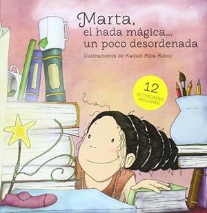 MARTA, EL HADA MÁGICA UN POCO DESORDENADA | 9788494211218 | RIBA ROSSY, RAQUEL | Llibreria Aqualata | Comprar llibres en català i castellà online | Comprar llibres Igualada