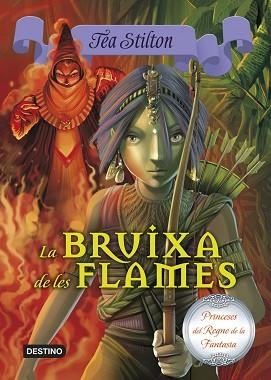 BRUIXA DE LES FLAMES, LA | 9788490573648 | STILTON, TEA | Llibreria Aqualata | Comprar libros en catalán y castellano online | Comprar libros Igualada
