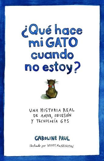 QUÉ HACE MI GATO CUANDO NO ESTOY? | 9788434417540 | PAUL, CAROLINE | Llibreria Aqualata | Comprar libros en catalán y castellano online | Comprar libros Igualada