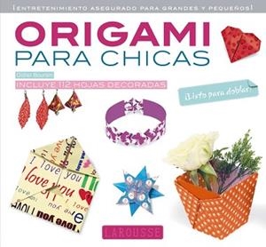 ORIGAMI PARA CHICAS | 9788415785699 | LAROUSSE EDITORIAL | Llibreria Aqualata | Comprar libros en catalán y castellano online | Comprar libros Igualada