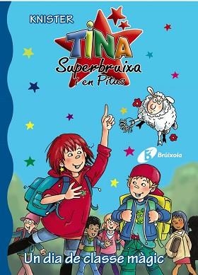 TINA SUPERBRUIXA I EN PITUS 15. UN DIA DE CLASSE MÀGIC | 9788499065359 | KNISTER | Llibreria Aqualata | Comprar libros en catalán y castellano online | Comprar libros Igualada