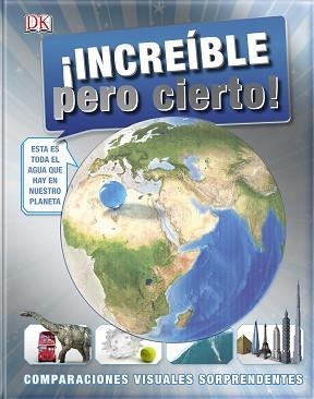 INCREIBLE PERO CIERTO. COMPARACIONES VISUALES SORPRENDENTES | 9781409354321 | Llibreria Aqualata | Comprar llibres en català i castellà online | Comprar llibres Igualada
