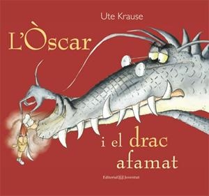 ÒSCAR I EL DRAC AFAMAT, L' | 9788426140838 | KRAUSE, UTE | Llibreria Aqualata | Comprar libros en catalán y castellano online | Comprar libros Igualada